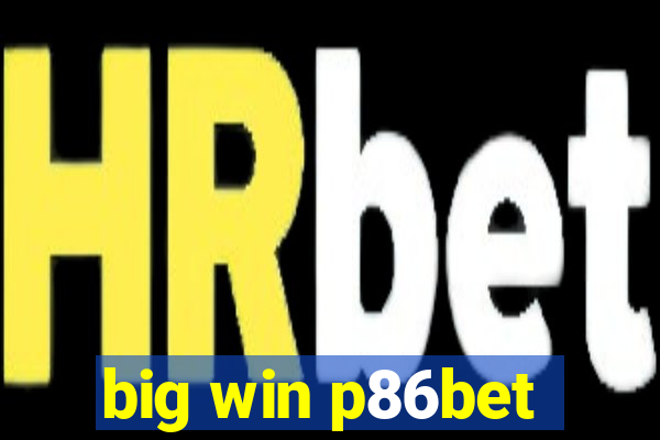 big win p86bet